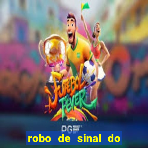 robo de sinal do fortune tiger